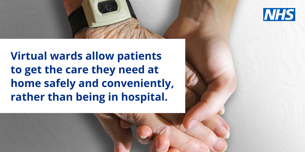 A photo of two hands intertwined with the text overlaid saying 'Virtual wards allow patients to get the care they need at home safely and conveniently rather than being in hospital"