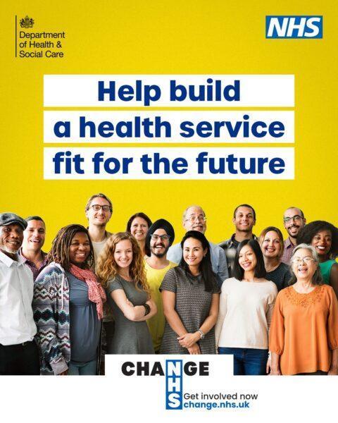 Banner from the Department of Health and Social Care and NHS. Text reads: 'Help build a health service fit for the future.' Below the text is a diverse group of people of various ages and ethnicities standing together, smiling. The background is bright yellow, and at the bottom, a call-to-action says: 'CHANGE NHS – Get involved now at change.nhs.uk' in blue and black text