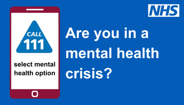 A simplified graphic of a smartphone displays the message "Call 111, select mental health option." Additional message says "Are you in a mental health crisis?" NHS logo top right.